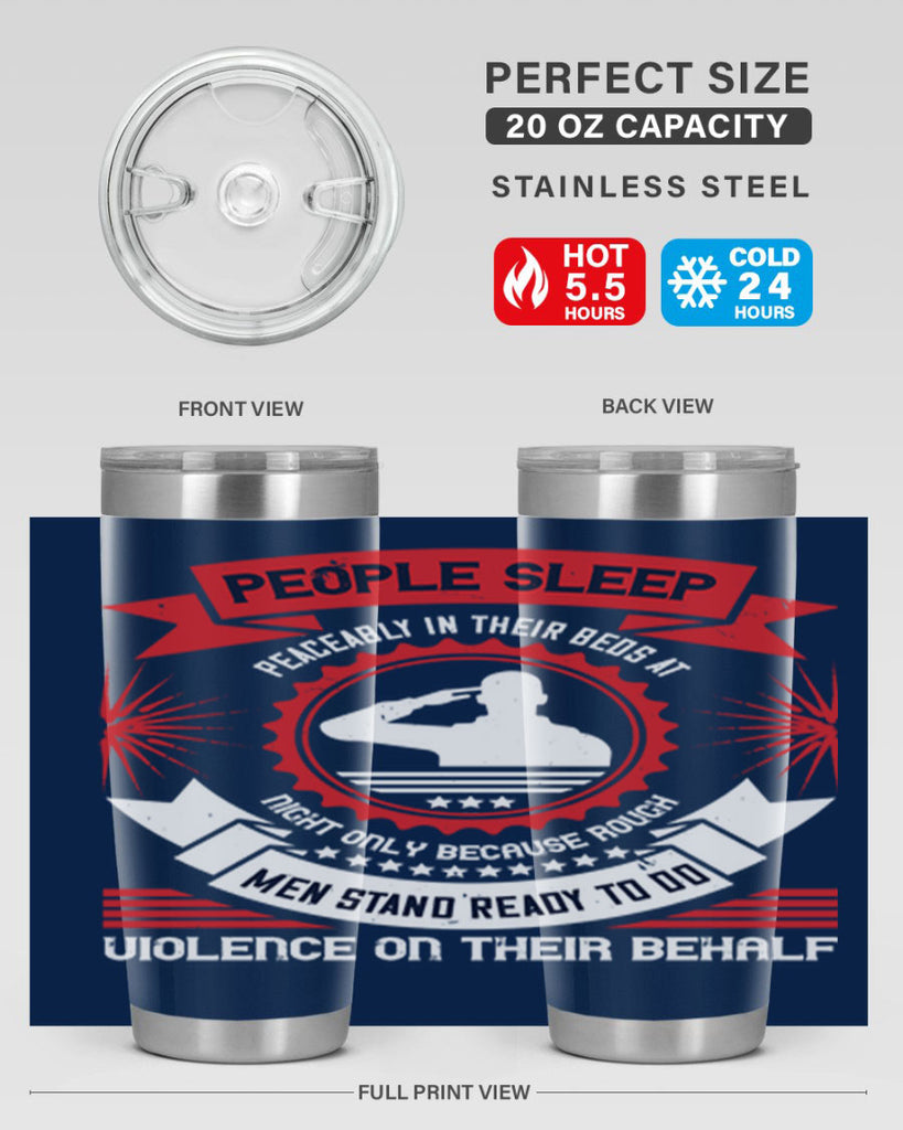 people sleep peaceably in their beds at night only because rough men 34#- Veterns Day- Tumbler