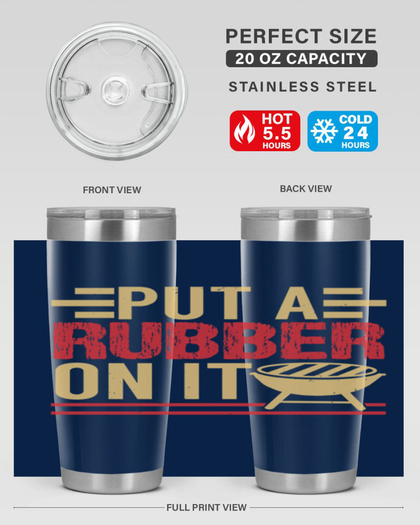 put a rubber on it 18#- bbq- Tumbler