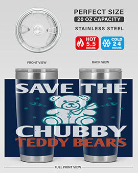 save the chubby teddy bears 28#- Bears- Tumbler