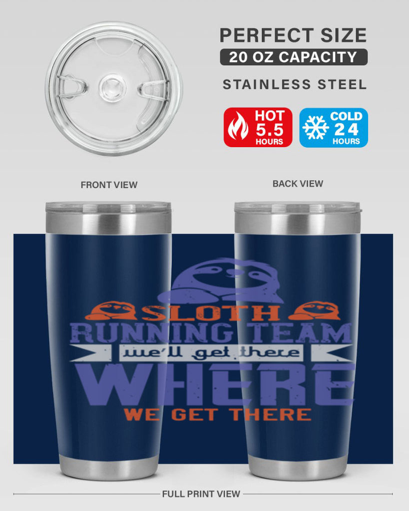 sloth running team we’ll get there where we get there 16#- running- Tumbler