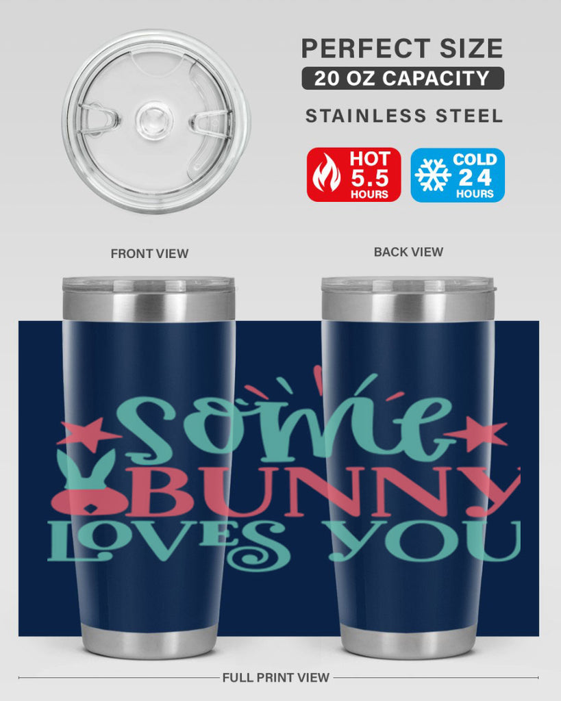 some bunny loves you 102#- easter- Tumbler