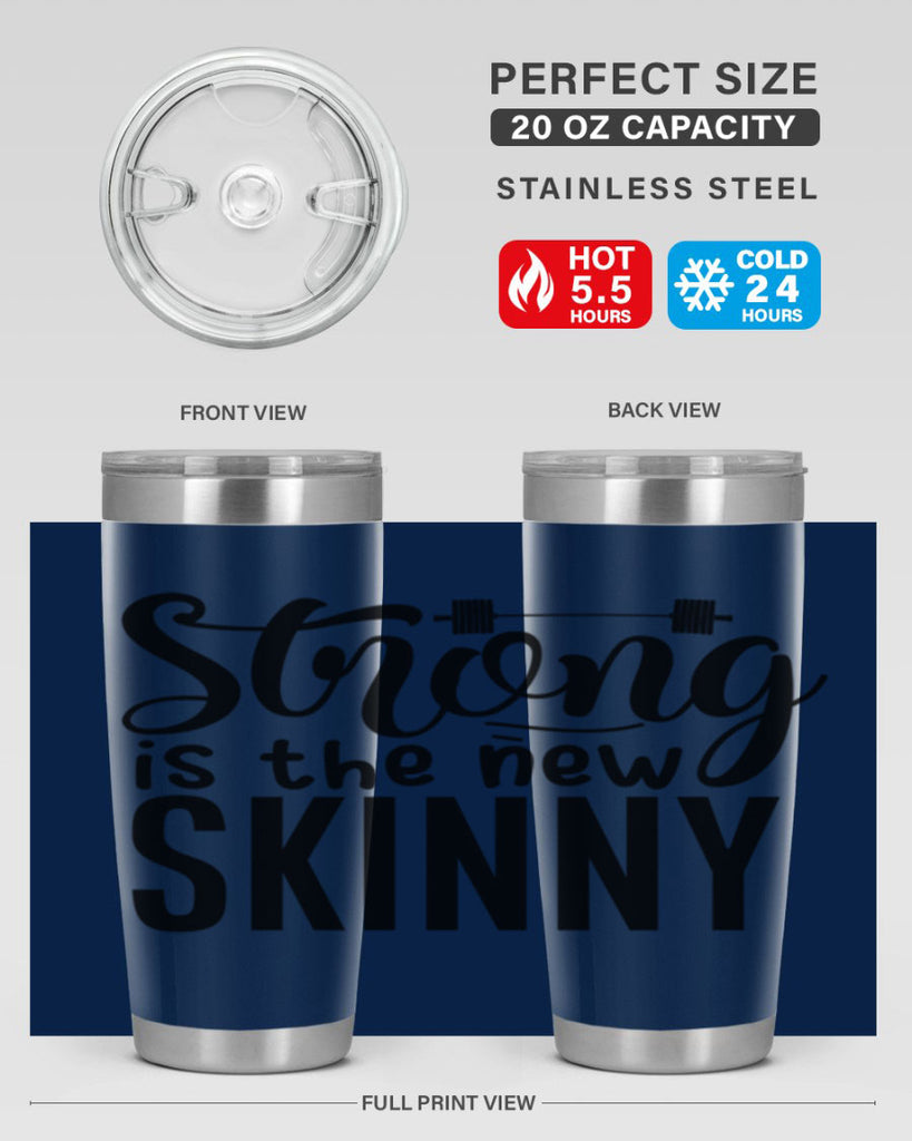 strong is the new skinny 11#- gym- Tumbler