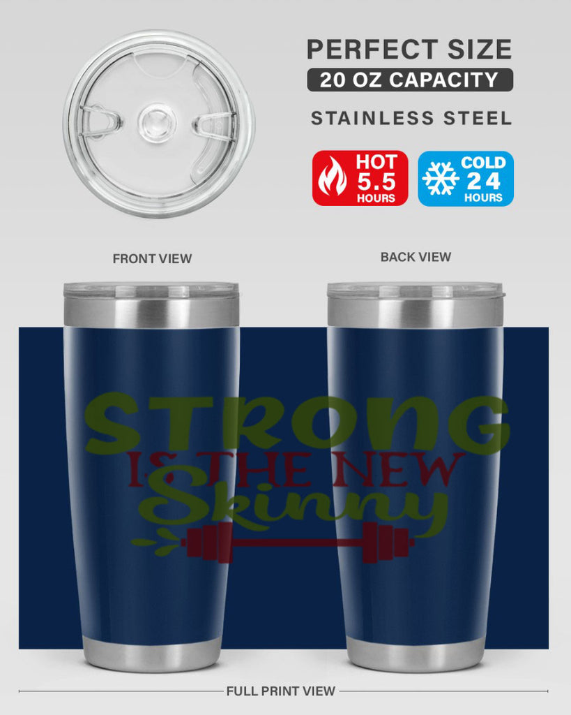 strong is the new skinny 12#- gym- Tumbler