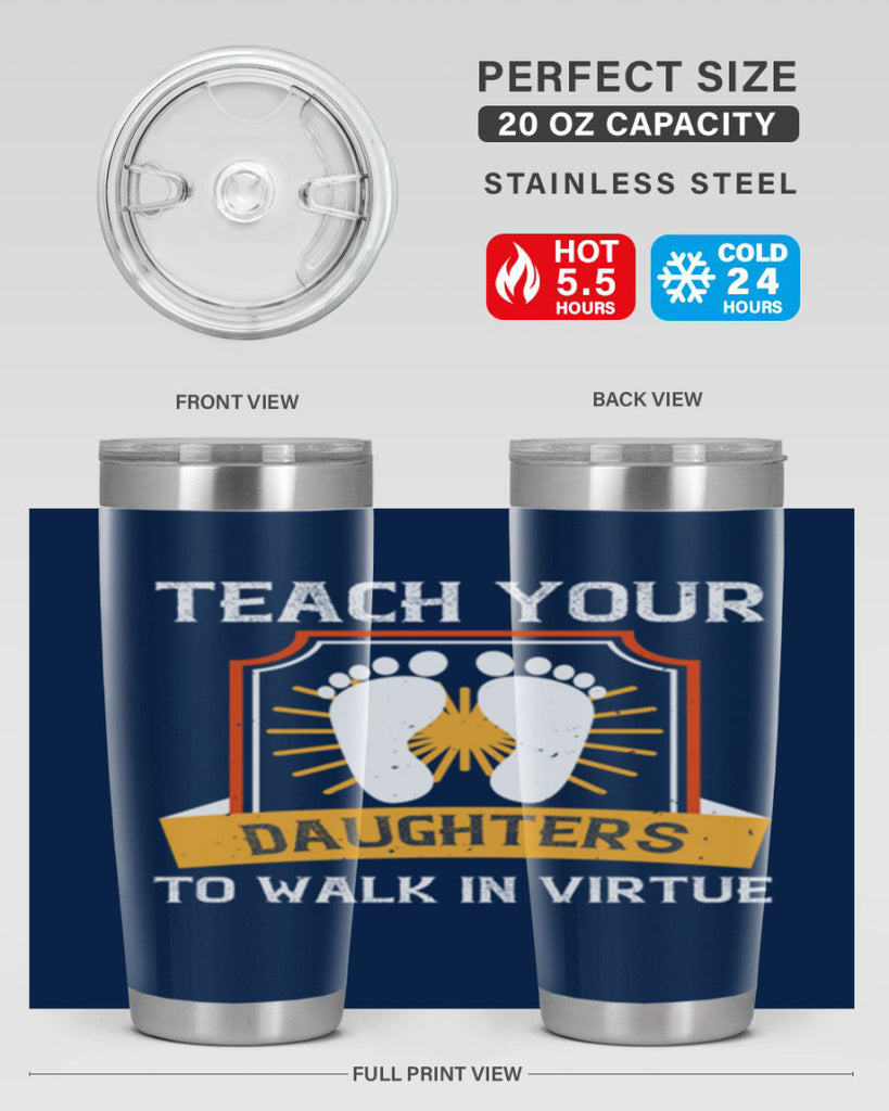 teach your daughters to walk in virtue 25#- walking- Tumbler