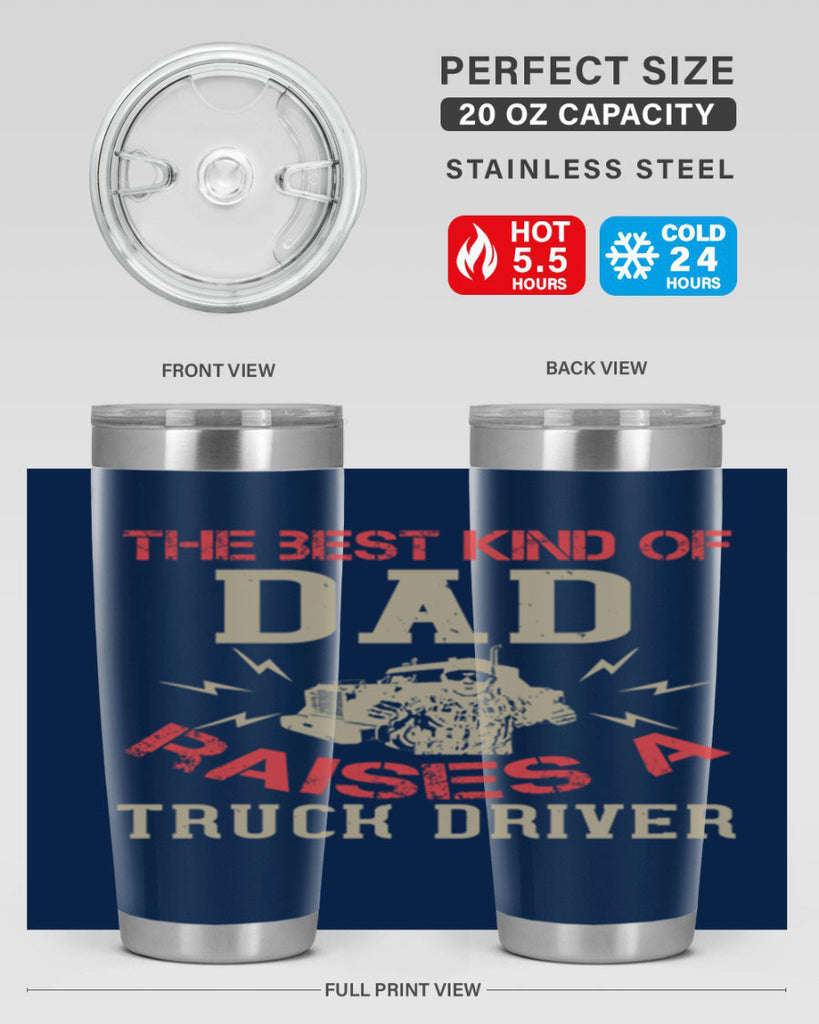 the best kind of dad raises a truck driver Style 21#- truck driver- tumbler