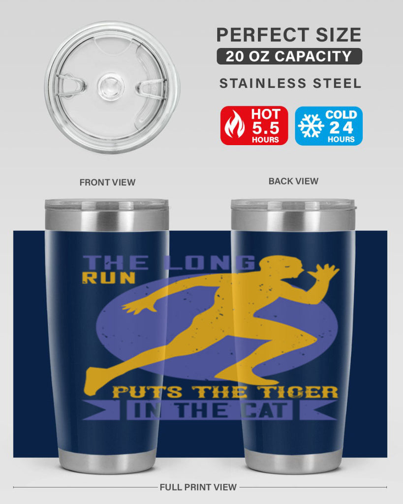 the long run puts the tiger in the cat 15#- running- Tumbler