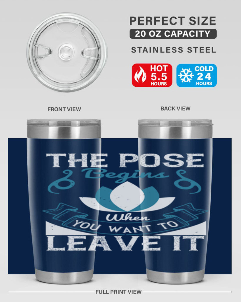 the pose begins when you want to leave it 54#- yoga- Tumbler