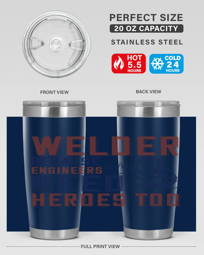 welder beacuse engineers need heros too Style 30#- engineer- tumbler