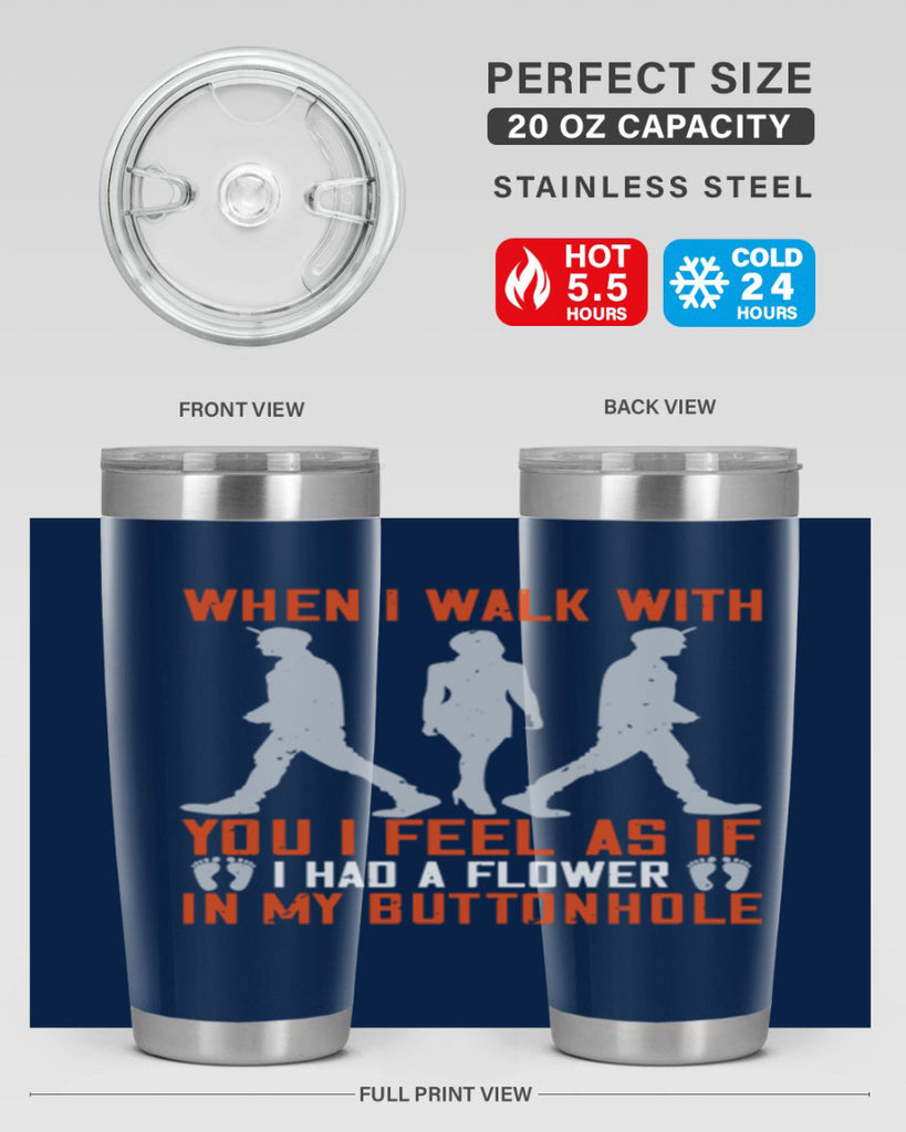 when i walk with you i feel as if i had a flower in my buttonhole 11#- walking- Tumbler