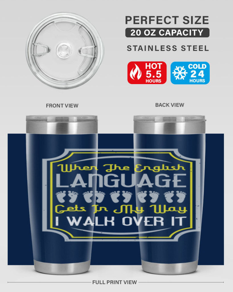 when the english language gets in my way i walk over it 9#- walking- Tumbler