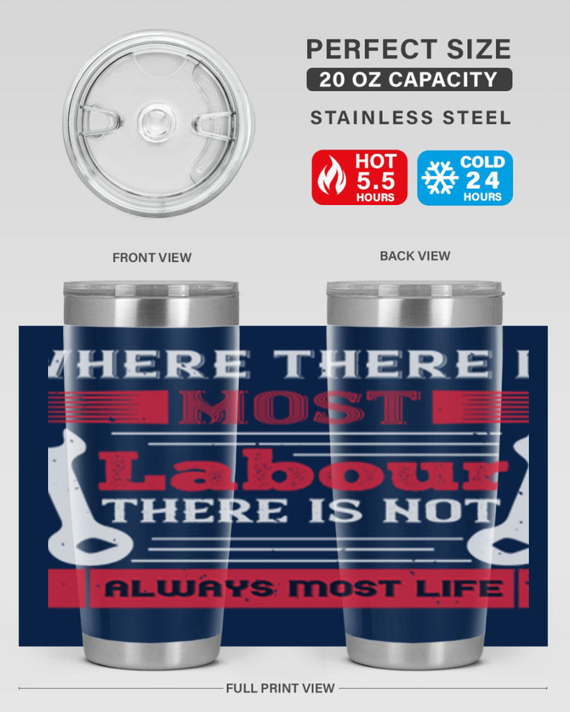 where there is most labour there is not always most life 10#- labor day- Tumbler