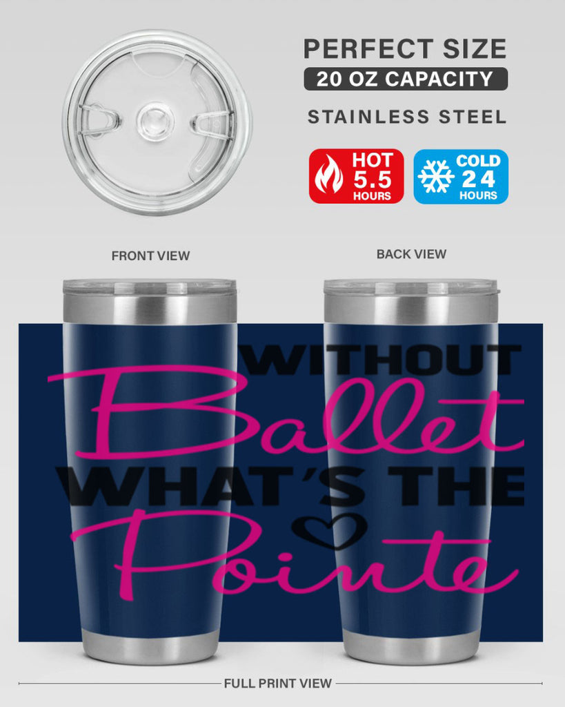 without ballet whats the pointe98#- ballet- Tumbler