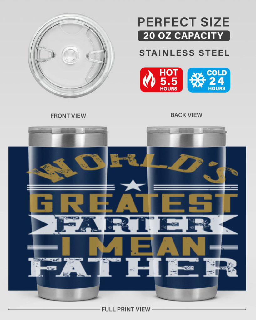 world’s greatest farter i mean my father 139#- fathers day- Tumbler