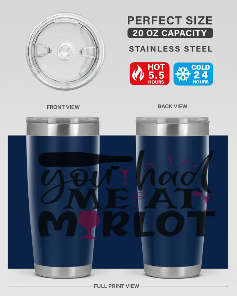 you had me at merlot 139#- wine- Tumbler