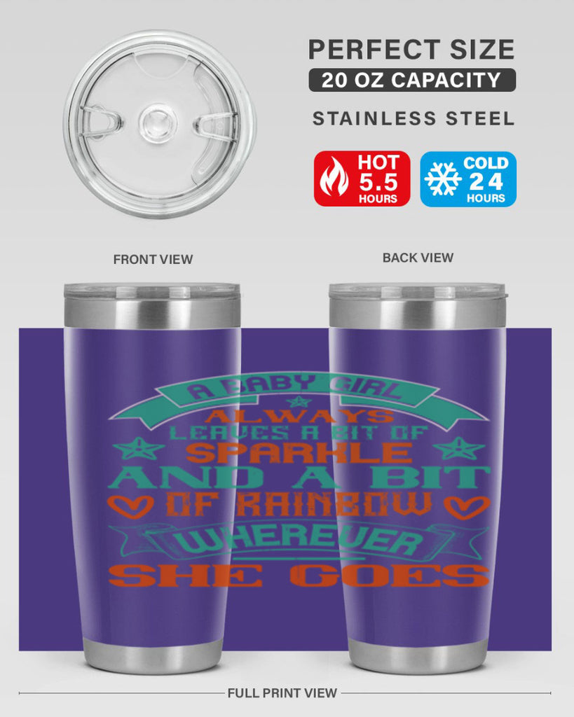 A baby girl always leaves a bit of sparkle and a bit of rainbow wherever she goes Style 145#- baby- tumbler