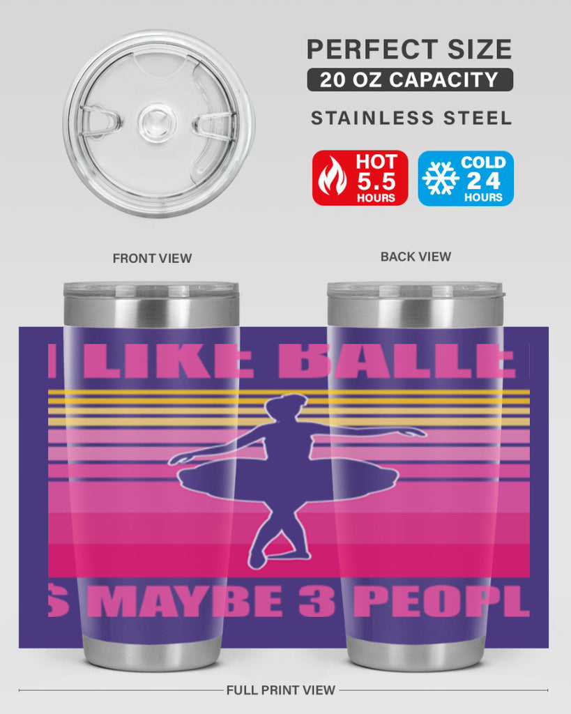Ballerina I Like Ballet and Ballet 1#- ballet- Tumbler