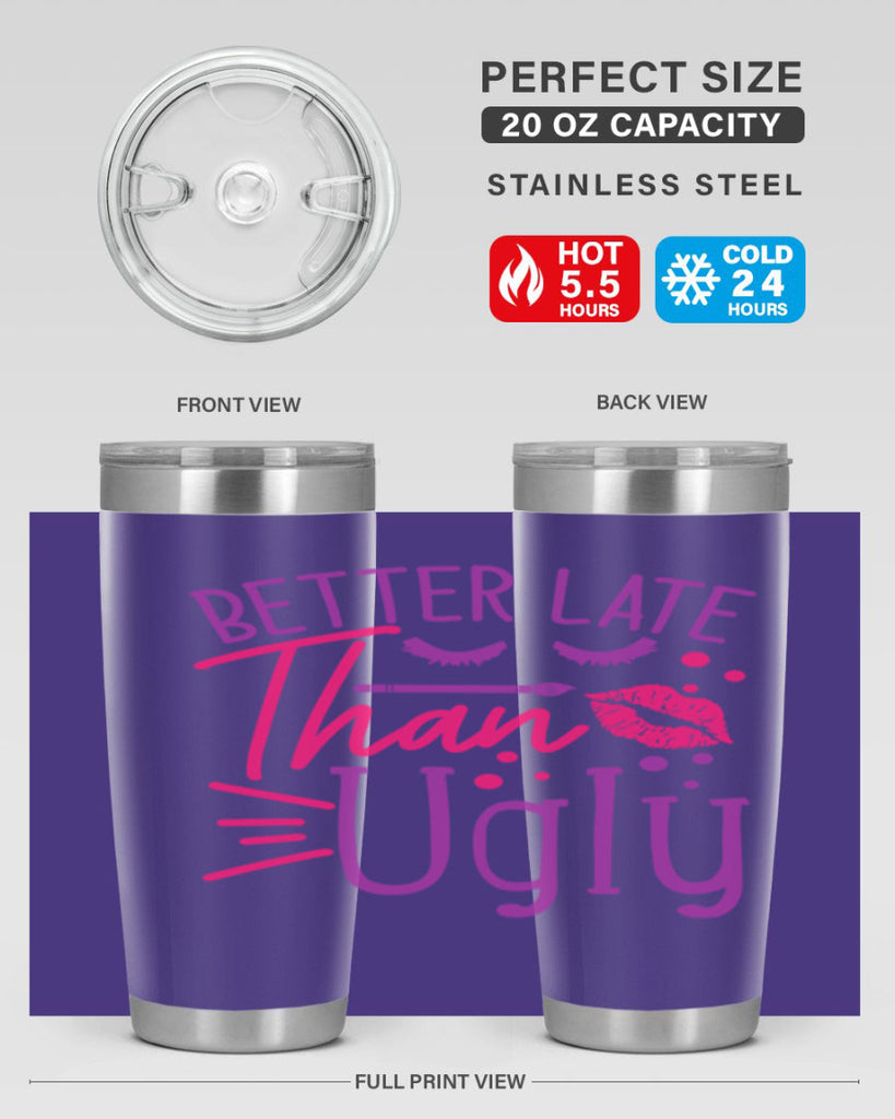Better Late Than Ugly Style 248#- make up- Tumbler