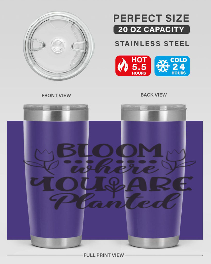 Bloom where you are planted 73#- spring- Tumbler