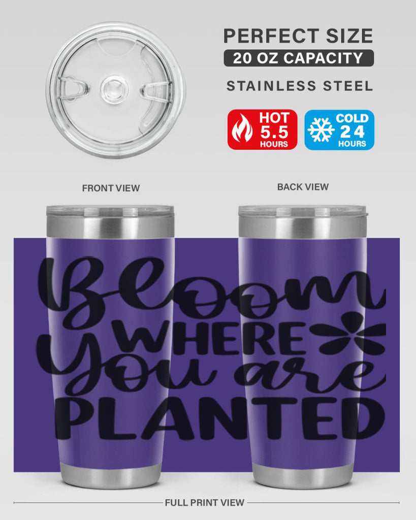 Bloom where you are planted 84#- spring- Tumbler