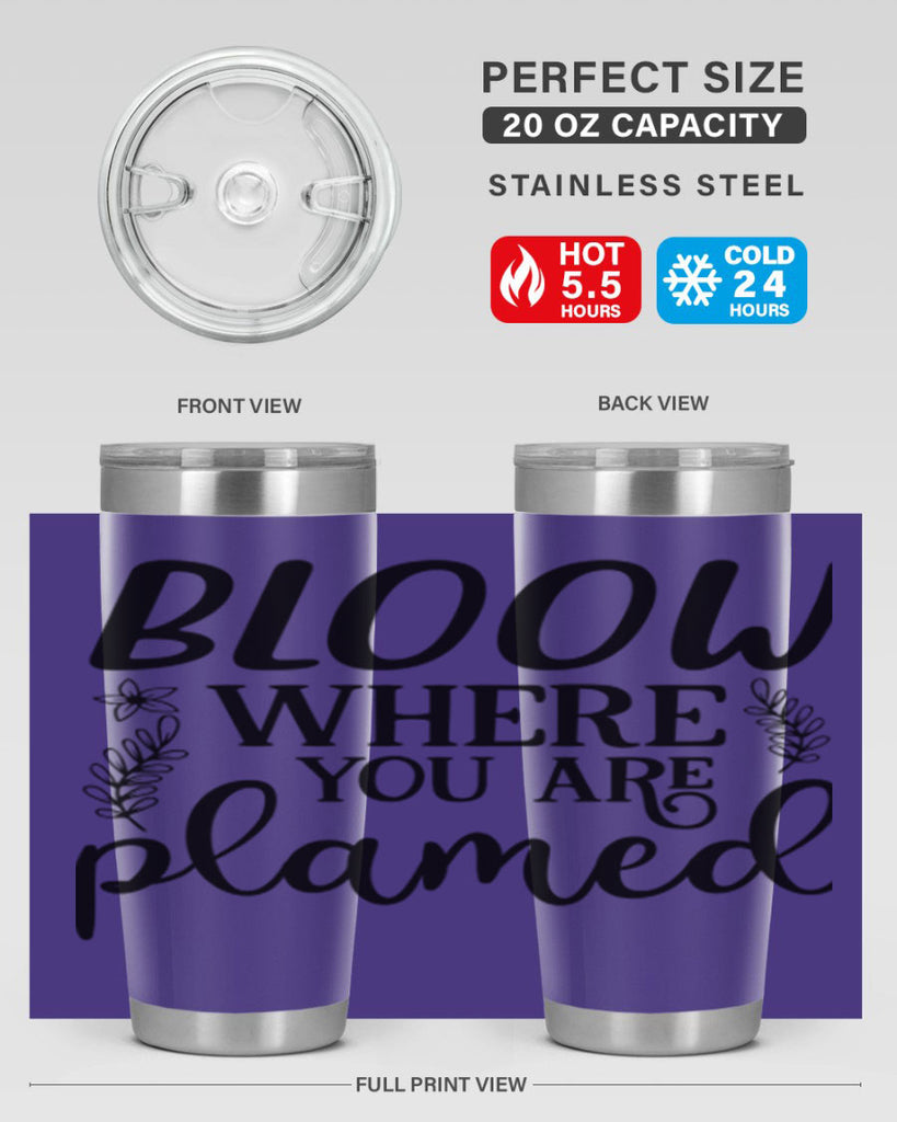 Bloom where you are planted 88#- spring- Tumbler