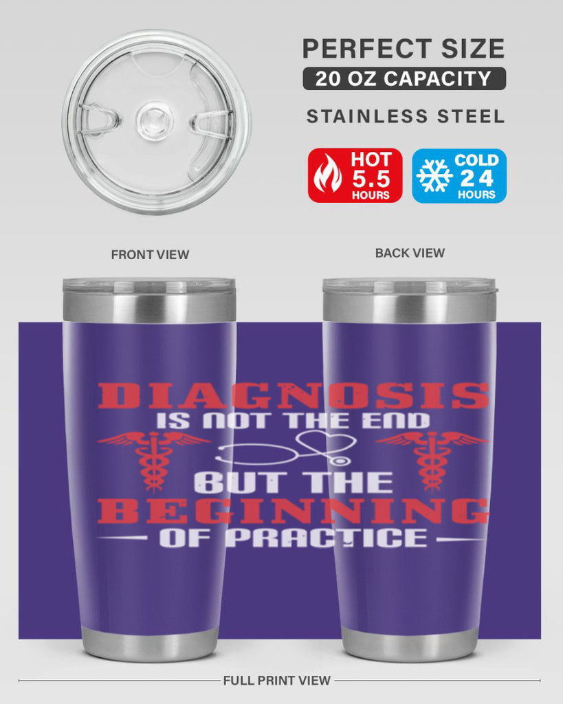 Diagnosis is not the end but the beginning of practice Style 397#- nurse- tumbler