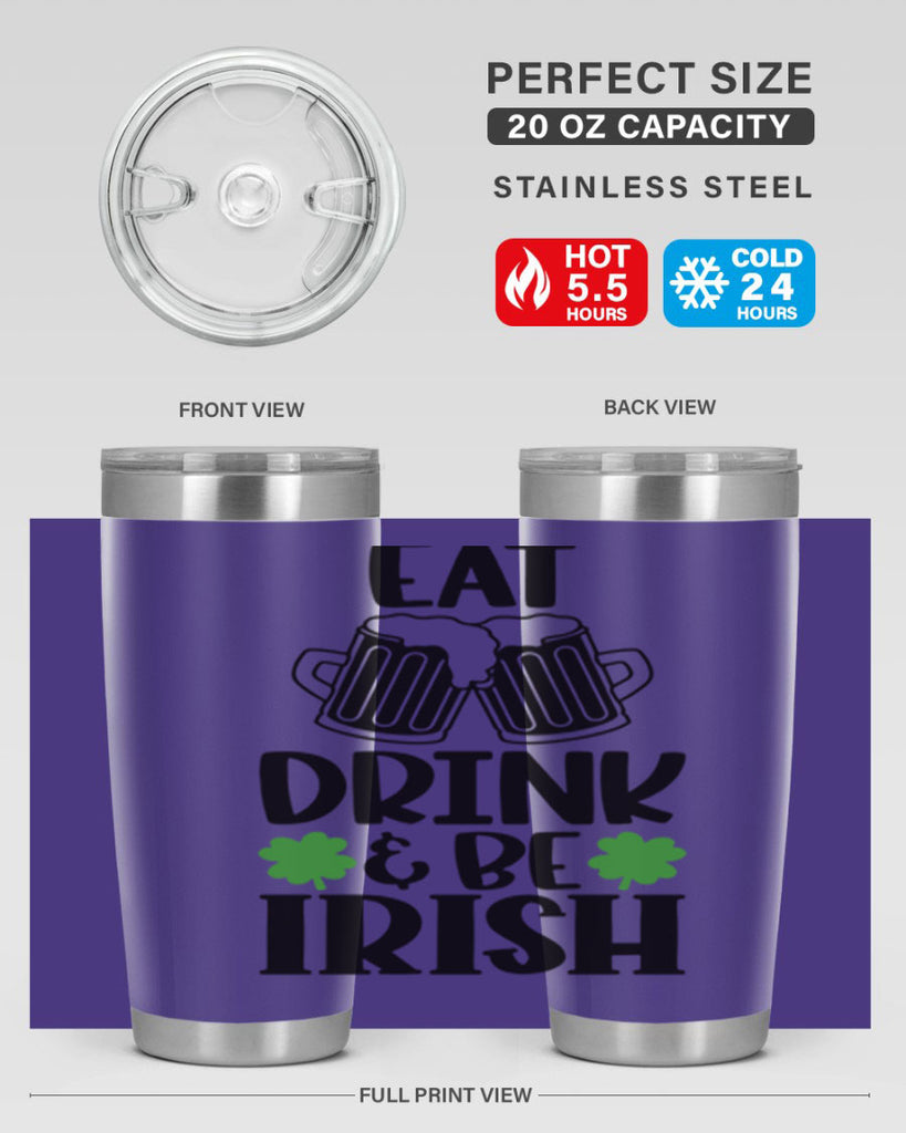 Eat Drink Be Irish Style 101#- St Patricks Day- Tumbler