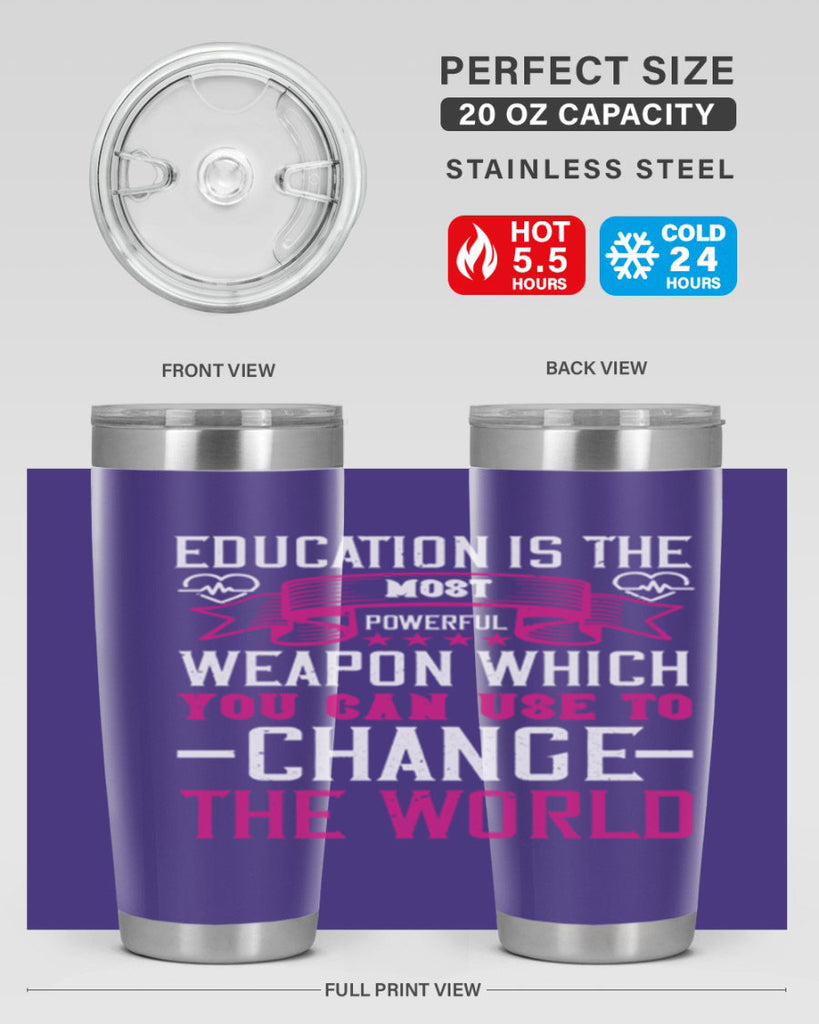 Education is the most powerful weapon which you can use to change the world Style 341#- nurse- tumbler