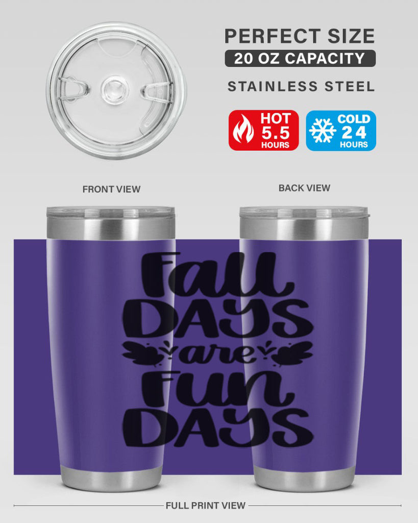 Fall Days Are Fun Days 483#- fall- Tumbler