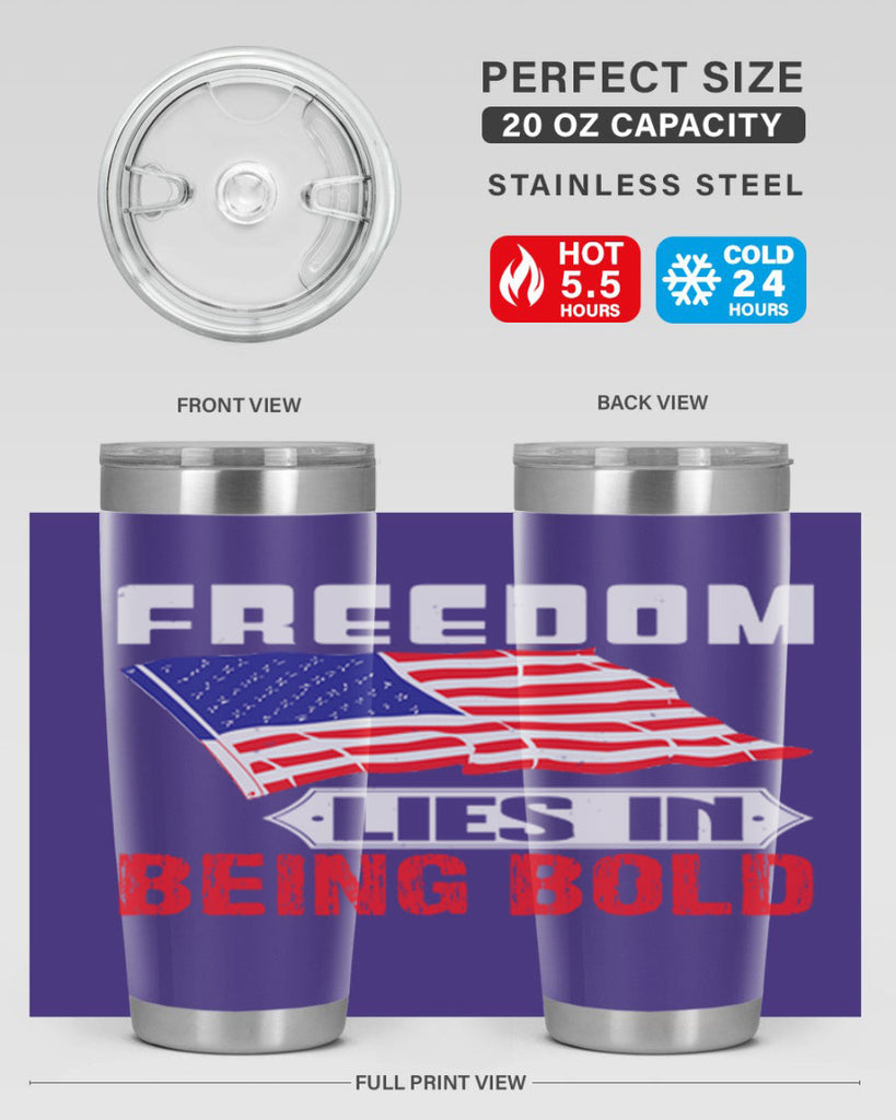 Freedom lies in being bold Style 10#- Fourt Of July- Tumbler