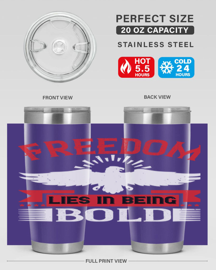 Freedom lies in being bold Style 91#- Fourt Of July- Tumbler