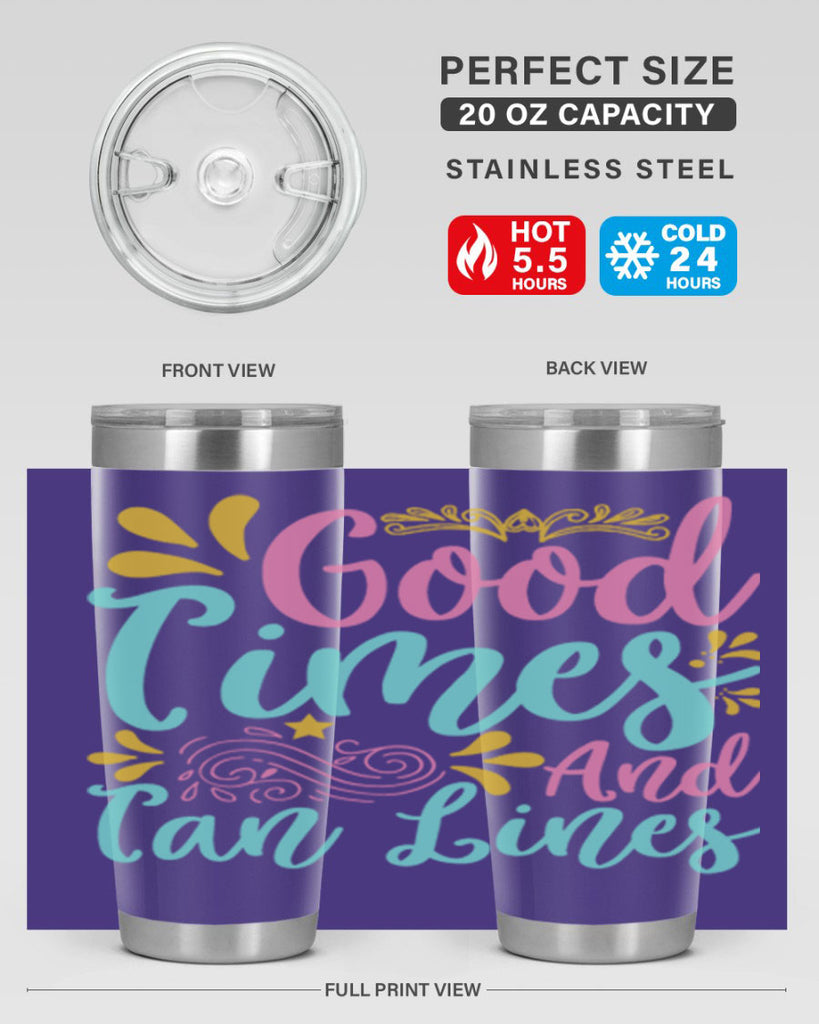 GOOD TIMES AND TAN LINES Style 65#- summer- Tumbler