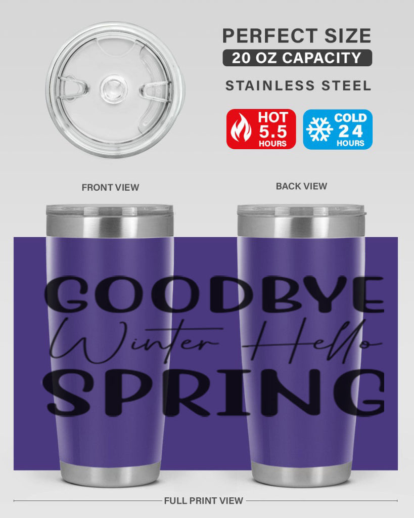 Goodbye Winter Hello Spring 148#- spring- Tumbler