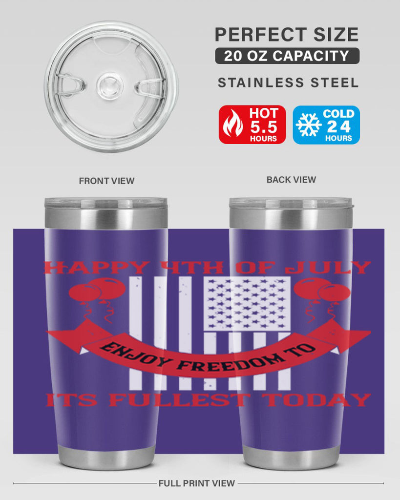 Happy th of July—enjoy freedom to its fullest today Style 101#- Fourt Of July- Tumbler