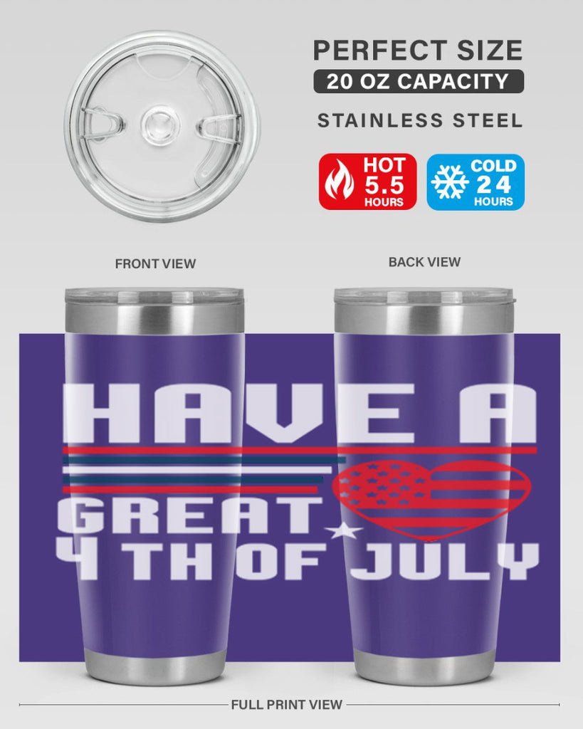 Have a great th of july Style 108#- Fourt Of July- Tumbler