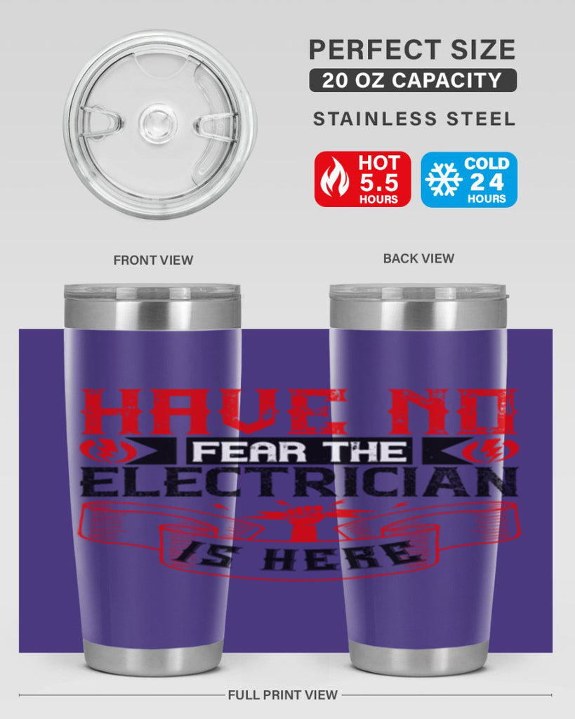 Have no fear the electrician is here Style 40#- electrician- tumbler