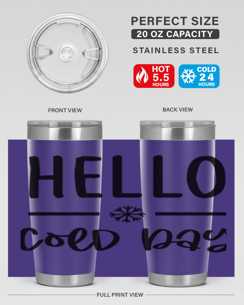 Hello Cold Day141#- winter- Tumbler