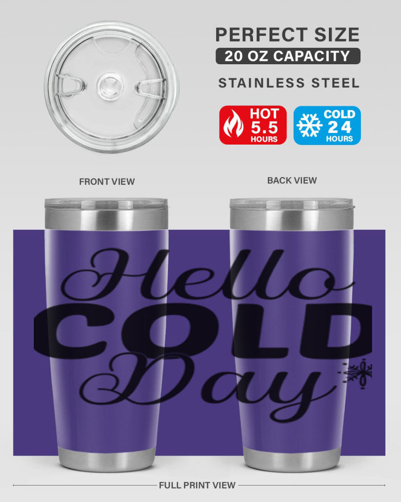 Hello Cold Day143#- winter- Tumbler