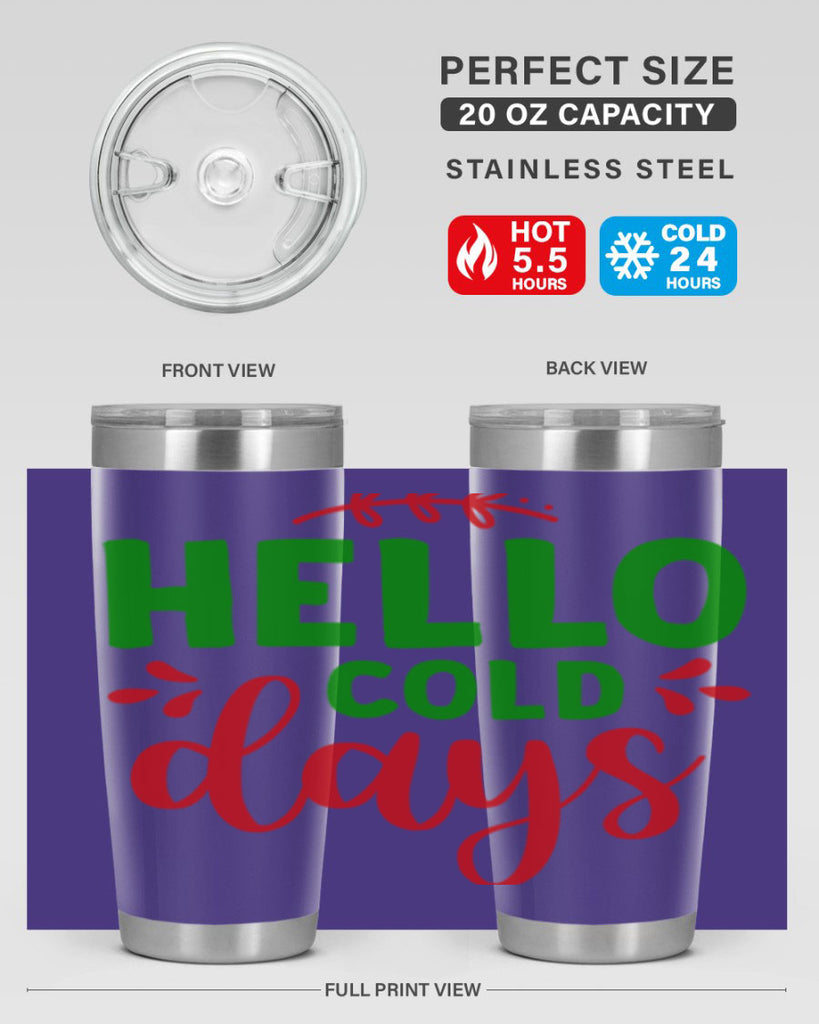 Hello Cold Days 151#- winter- Tumbler
