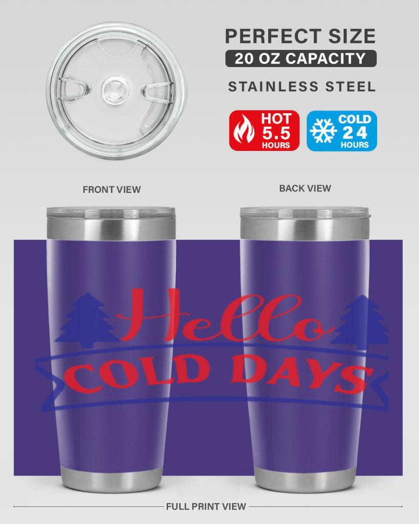 Hello Cold Days 172#- winter- Tumbler