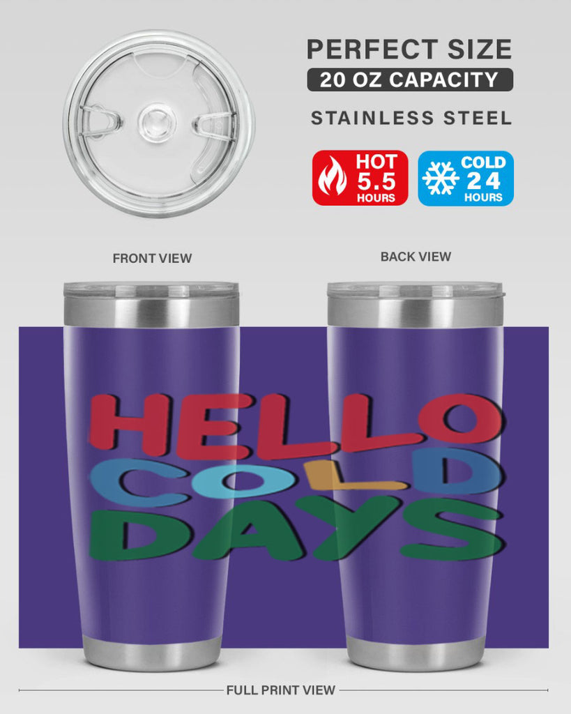 Hello Cold Days 173#- winter- Tumbler