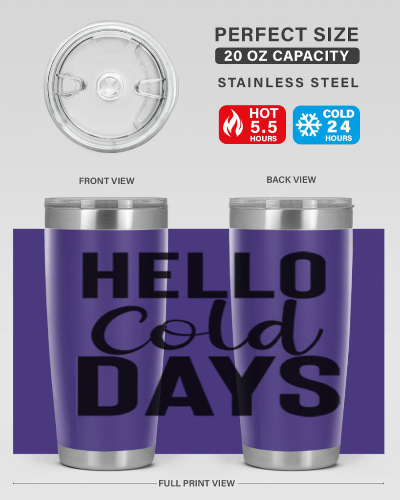 Hello Cold Days 176#- winter- Tumbler