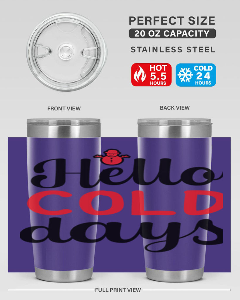 Hello cold days 147#- winter- Tumbler