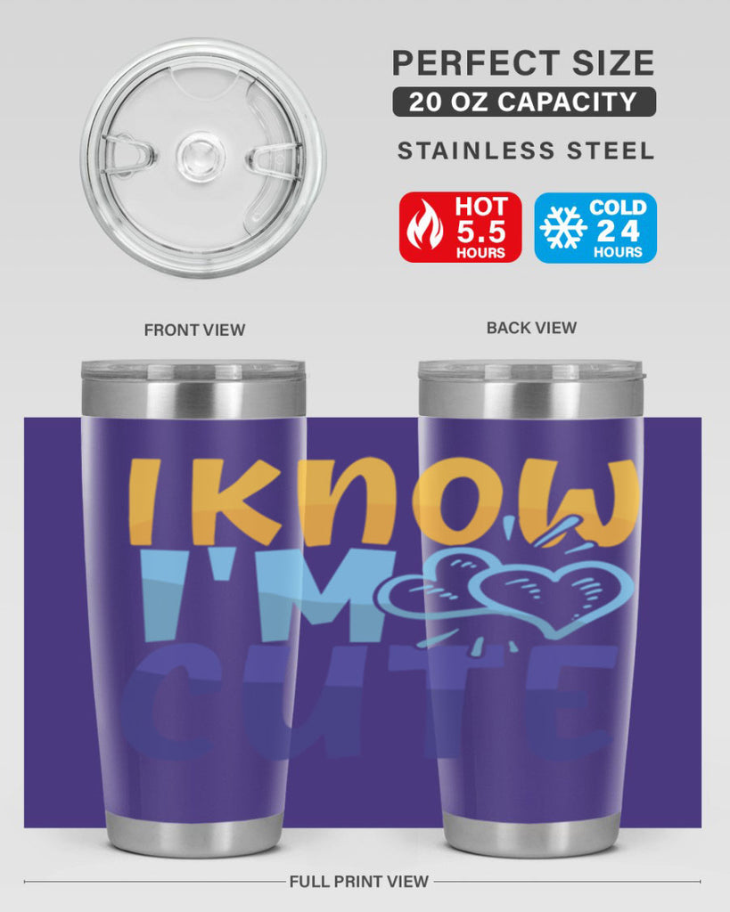 I Know Im Cute Style 249#- baby- tumbler