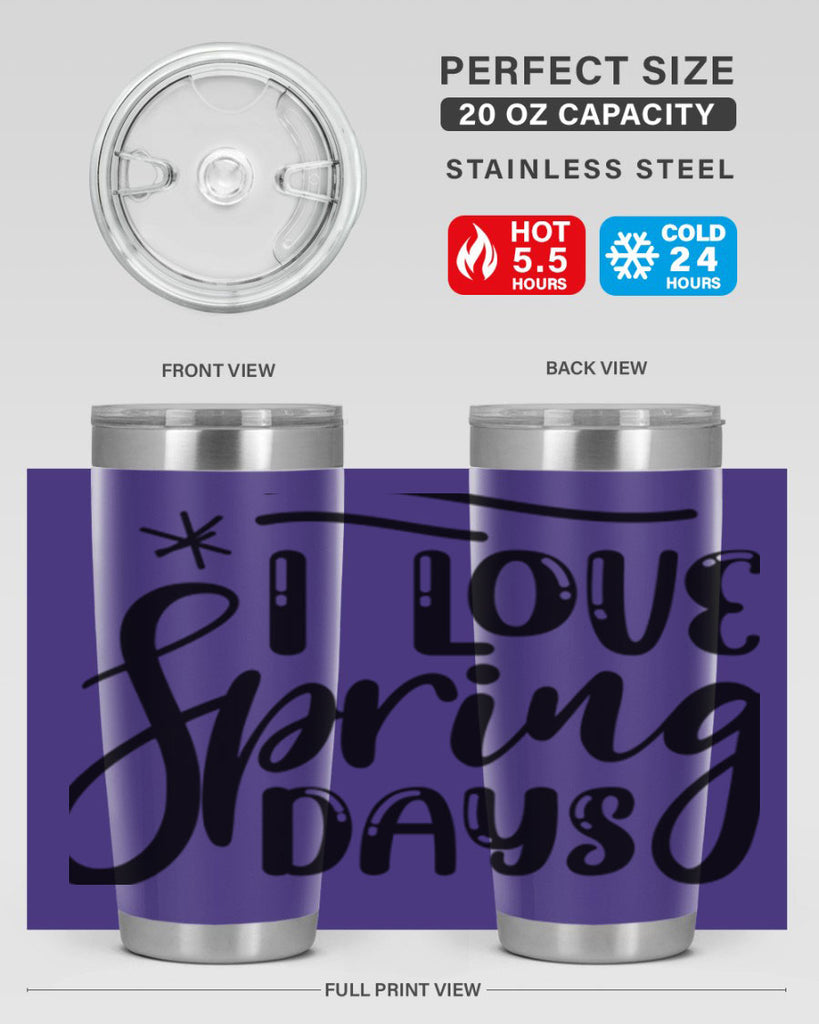 I LOVE SPRING DAYS  273#- spring- Tumbler