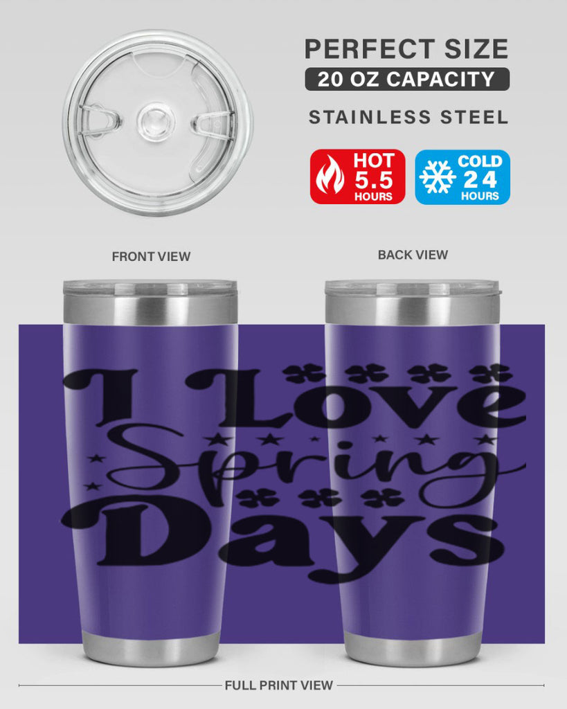 I Love Spring Days 267#- spring- Tumbler