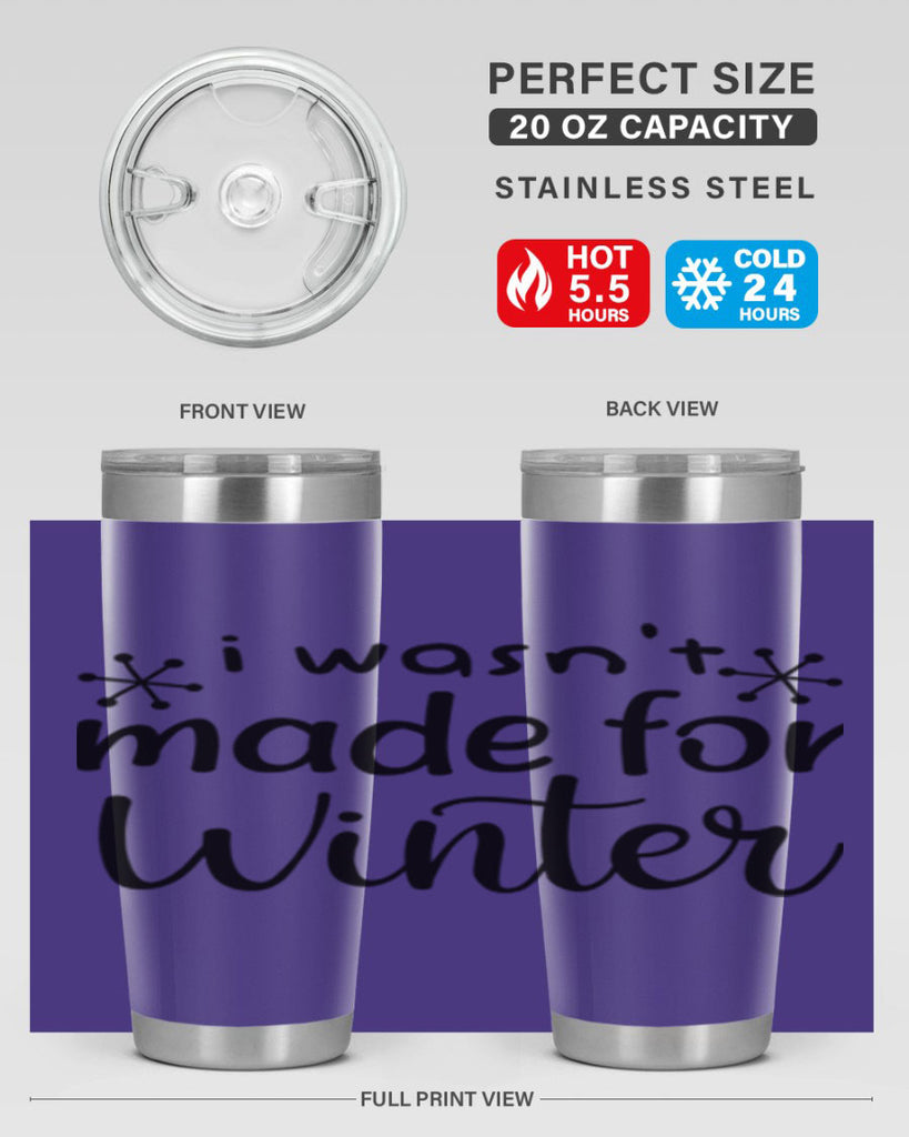 I Wasnt Made For Winter 250#- winter- Tumbler