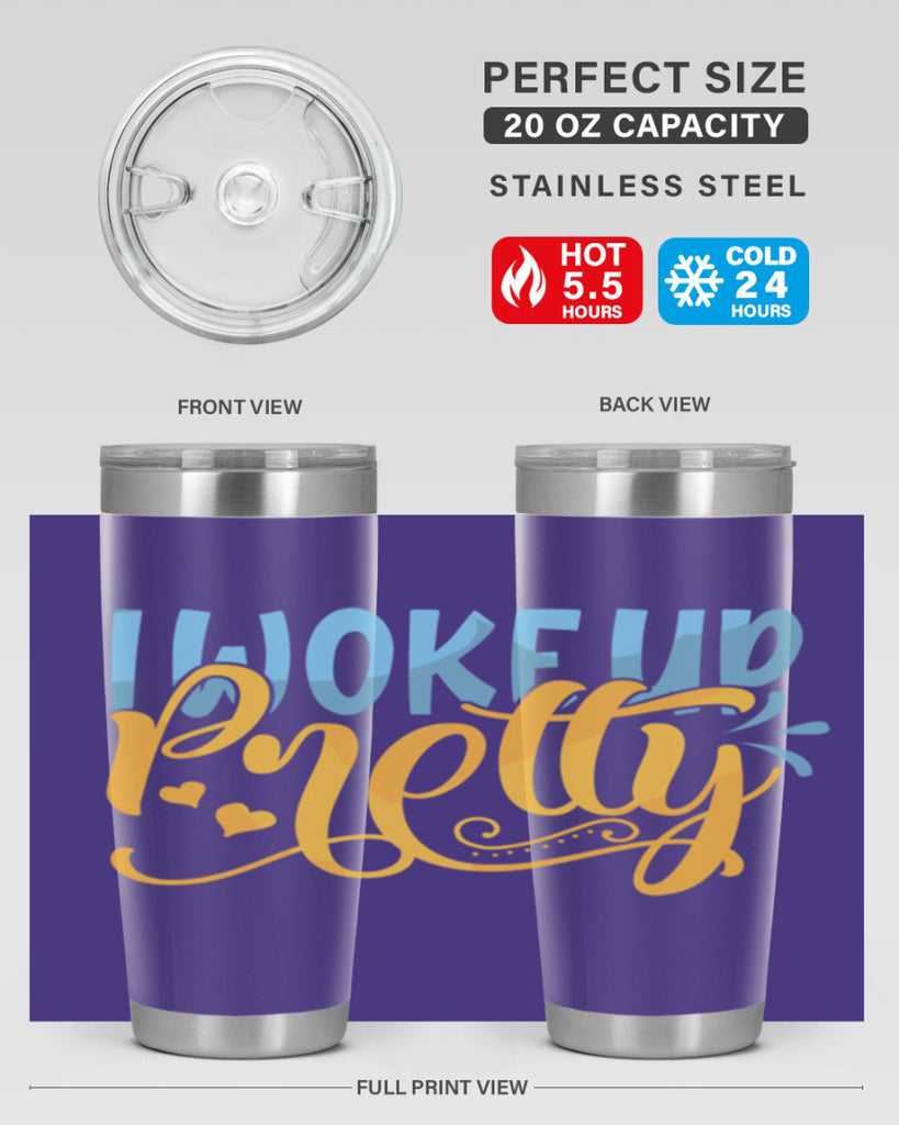 I Woke Up Pretty Style 245#- baby- tumbler