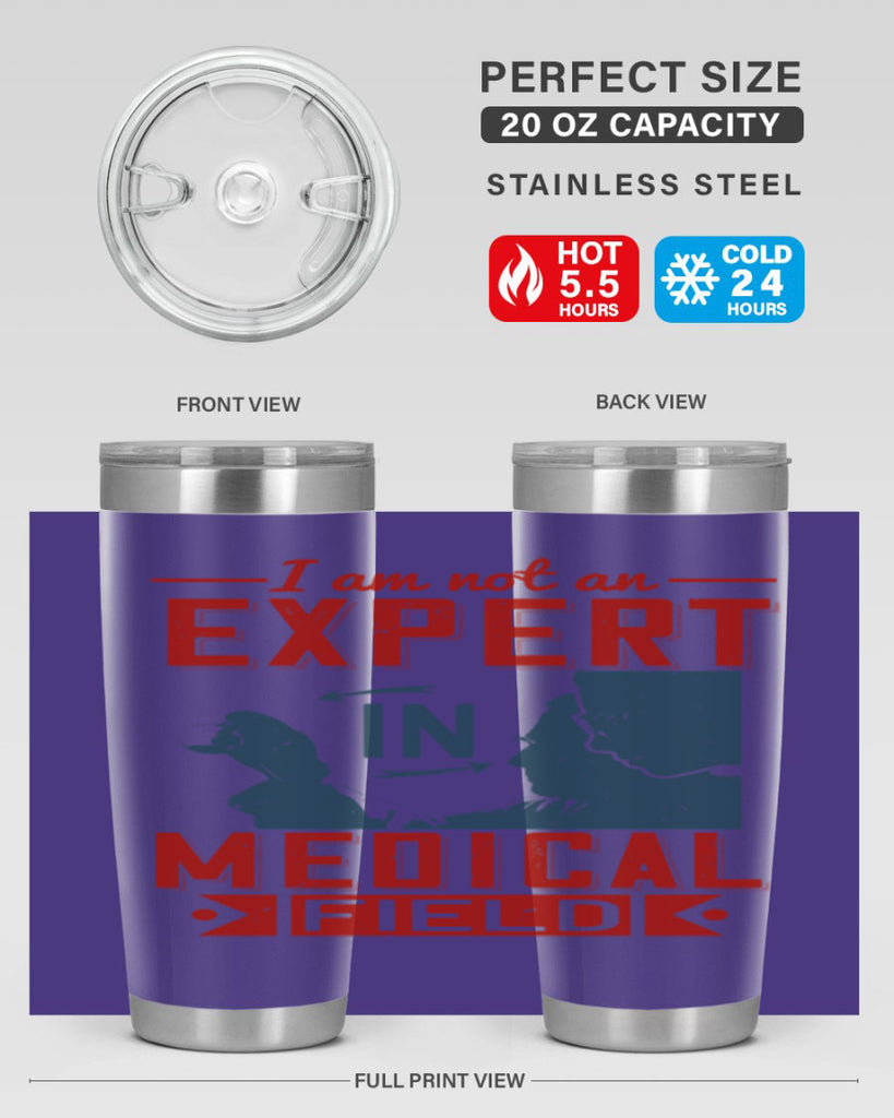 I am not an expert in medical field Style 1#- medical- tumbler