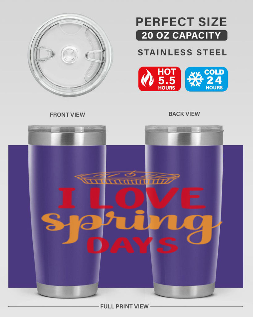 I love spring days 268#- spring- Tumbler