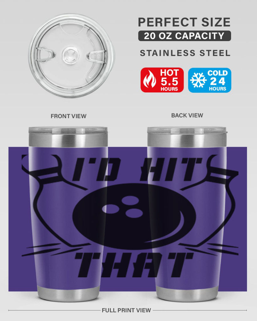 Id hit that 1082#- bowlig- Tumbler